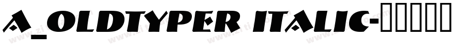 a_OldTyper Italic字体转换